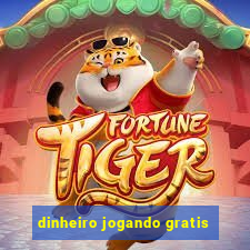 dinheiro jogando gratis